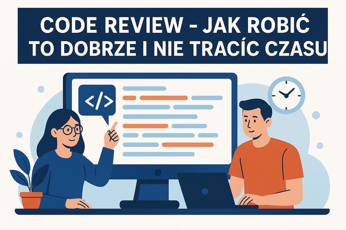 Code review - jak robić to dobrze i nie tracić czasu
